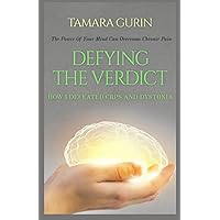 Defying The Verdict: How I Defeated Chronic Pain Defying The Verdict: How I Defeated Chronic Pain Paperback Kindle Audible Audiobook Hardcover