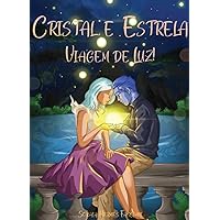 CRISTAL E ESTRELA: Viagem de Luz (Portuguese Edition)