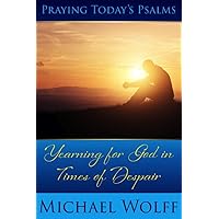Praying Today's Psalms: Yearning for God in Times of Despair Praying Today's Psalms: Yearning for God in Times of Despair Paperback