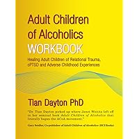 Adult Children of Alcoholics Workbook: For Children of Addiction, Dysfunction and Adverse Childhood Experiences