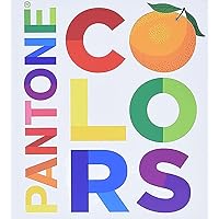 Pantone: Colors: A Board Book Pantone: Colors: A Board Book Board book Kindle Hardcover