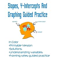 Identifying Slopes, Y-Intercepts And Graphing Lines Guided Practice: +Printable PDF Version + Solutions In Full Color