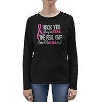 Heck Yes They're Fake Breast Cancer Long-Sleeved T-Shirt - Ladies