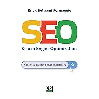 SEO - Search Engine Optimization: Conceitos, práticas e casos importantes (Portuguese Edition) SEO - Search Engine Optimization: Conceitos, práticas e casos importantes (Portuguese Edition) Kindle Paperback