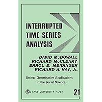 Interrupted Time Series Analysis (Quantitative Applications in the Social Sciences) Interrupted Time Series Analysis (Quantitative Applications in the Social Sciences) Paperback