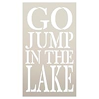 Go Jump in The Lake Stencil by StudioR12 | Reusable Mylar Template | Paint Tall Wood Sign | Craft Rustic Farmhouse Home Decor | DIY Summer Season Camping Word Art Gift | Select Size - Small - XLG