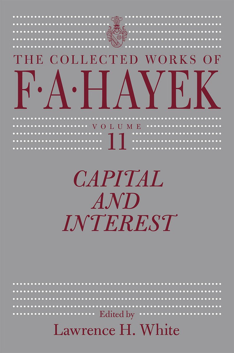 Capital and Interest (The Collected Works of F. A. Hayek Book 11)
