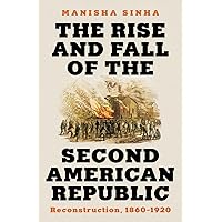 The Rise and Fall of the Second American Republic: Reconstruction, 1860-1920 The Rise and Fall of the Second American Republic: Reconstruction, 1860-1920 Hardcover Kindle Audio CD