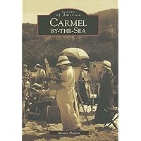 Carmel-by-the-Sea (CA) (Images of America) Carmel-by-the-Sea (CA) (Images of America) Paperback Kindle Hardcover