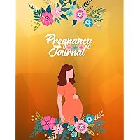 Pregnancy Journal: Perfect Pregnancy Journals For First Time Moms & Dad. New Born baby. Capture Every Precious Moment of Your Pregnancy. Baby Photo ... , Mood, Weeks & Note Chart (Volume-28)