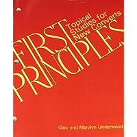 First Principles: Topical Studies for New Converts First Principles: Topical Studies for New Converts Paperback
