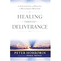 Healing through Deliverance: The Foundation and Practice of Deliverance Ministry Healing through Deliverance: The Foundation and Practice of Deliverance Ministry Paperback Kindle Hardcover