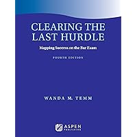 Clearing the Last Hurdle: Mapping Success on the Bar Exam (Bar Review Series) Clearing the Last Hurdle: Mapping Success on the Bar Exam (Bar Review Series) Paperback Kindle
