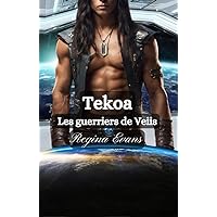 Tekoa: Une romance de science-fiction (Tome 5) (Les guerriers de Veiis) (French Edition) Tekoa: Une romance de science-fiction (Tome 5) (Les guerriers de Veiis) (French Edition) Kindle Paperback