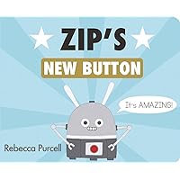 Zip's New Button (Zip the Robot) Zip's New Button (Zip the Robot) Board book