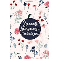 Speech Language Pathologist: Speech-Language Pathologist Notebook, Slp Gift, A Journal for SLP and Speech Pathologist Assistance/ 120 Pages, 6x9, Soft Cover.