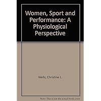 Women, sport & performance: A physiological perspective Women, sport & performance: A physiological perspective Hardcover Paperback