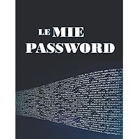 Le mie password: Quaderno delle password per ricordare tutti gli accessi. Il diario delle password contiene una mini guida e prevede il doppio ... con +300 password. Cop 4 (Italian Edition)