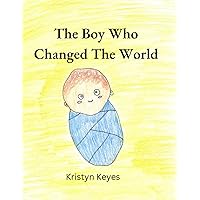 The Boy Who Changed The World
