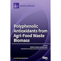 Polyphenolic Antioxidants from Agri-Food Waste Biomass