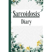Sarcoidosis Diary: Pain and Symptom Tracker, Guided Daily Discomfort Assessment Journal to record Mood, Sleep, Activity, Medications for Chronic Autoimmune Disease Management Sarcoidosis Diary: Pain and Symptom Tracker, Guided Daily Discomfort Assessment Journal to record Mood, Sleep, Activity, Medications for Chronic Autoimmune Disease Management Paperback