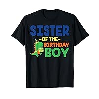 Sister of The Birthday For Boy Saurus Rex Dinosaur Party T-Shirt
