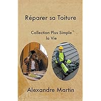 Réparer sa Toiture (French Edition)