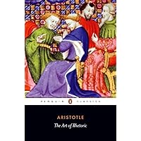 The Art of Rhetoric (Penguin Classics) The Art of Rhetoric (Penguin Classics) Paperback Kindle