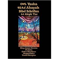 Yasha 𐤀𐤄𐤉𐤄 Ahayah Bibel Schriften Aleph Tav (German Edition YASAT Study Bible): German Edition Yasha 𐤀𐤄𐤉𐤄 Ahayah Bibel Schriften Aleph Tav (German Edition YASAT Study Bible): German Edition Kindle