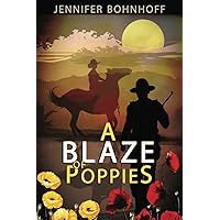 A Blaze of Poppies: A novel about New Mexico and World War I