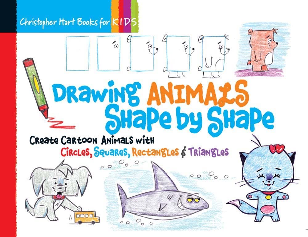 Drawing Animals Shape by Shape: Create Cartoon Animals with Circles, Squares, Rectangles & Triangles (Volume 2) (Christopher Hart Books for Kids)