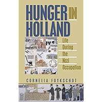 Hunger in Holland Hunger in Holland Hardcover Kindle