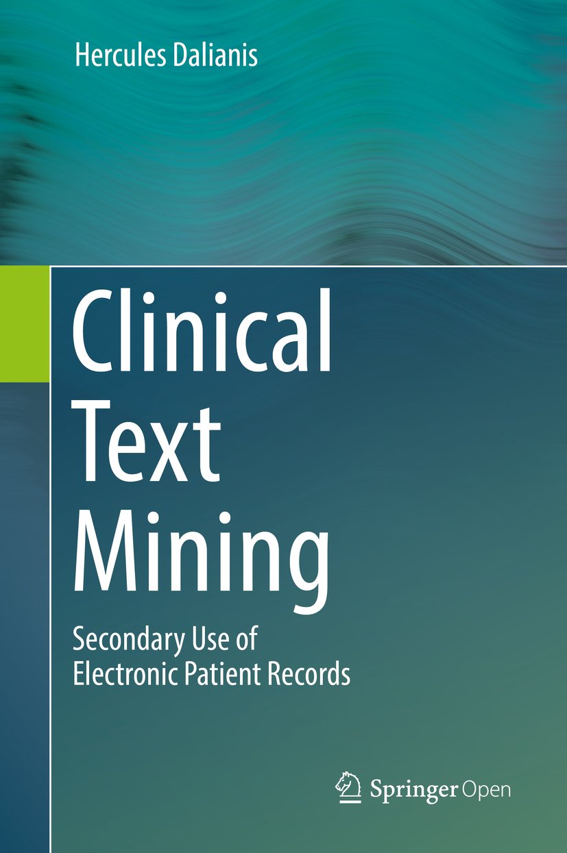 Clinical Text Mining: Secondary Use of Electronic Patient Records