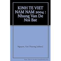 KINH TE VIET NAM NAM 2004 : Nhung Van De Noi Bat