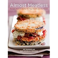 Almost Meatless: Recipes That Are Better for Your Health and the Planet Almost Meatless: Recipes That Are Better for Your Health and the Planet Paperback