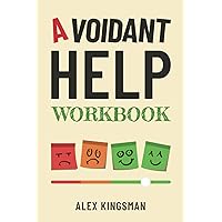 Avoidant Help Workbook: Healing the Distance with Easy and Practical Everyday Exercises for Dismissive Avoidant Attachment Style Avoidant Help Workbook: Healing the Distance with Easy and Practical Everyday Exercises for Dismissive Avoidant Attachment Style Paperback Audible Audiobook Kindle
