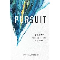Pursuit: 21-Day Prayer and Fasting Devotional Pursuit: 21-Day Prayer and Fasting Devotional Paperback Kindle