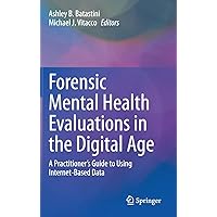 Forensic Mental Health Evaluations in the Digital Age Forensic Mental Health Evaluations in the Digital Age Hardcover Kindle Paperback
