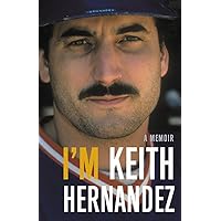 I'm Keith Hernandez: A Memoir I'm Keith Hernandez: A Memoir Audible Audiobook Paperback Kindle Hardcover Audio CD