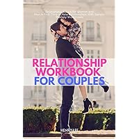 Relationship Workbook for Couples: Relationship Advice for Women and Men in First-Time or New Relationships With Sample Therapy Worksheets