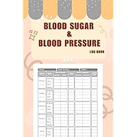 Blood Sugar & Blood pressure log book: Precision Health: Optimizing Blood Sugar and Blood Pressure