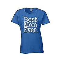 AW Fashions Best Mom Ever - Funny Mothers Day Present for Mommy Ladies T-Shirt