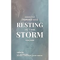 Diamonds 2023 Summer Event: Resting in the Storm Diamonds 2023 Summer Event: Resting in the Storm Kindle