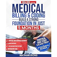 Medical Billing & Coding: Build a Strong Career in Just 5 Months: Acquire Practical, Job-Ready Skills and Proven Strategies to Secure a Bright Future| CPC and CCS Exam prep| Interactive Q&A