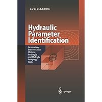 Hydraulic Parameter Identification: Generalized Interpretation Method for Single and Multiple Pumping Tests Hydraulic Parameter Identification: Generalized Interpretation Method for Single and Multiple Pumping Tests Kindle Hardcover Paperback