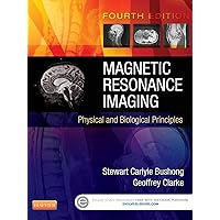 Magnetic Resonance Imaging: Physical and Biological Principles Magnetic Resonance Imaging: Physical and Biological Principles Paperback Kindle Spiral-bound