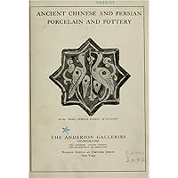 A collection of ancient Chinese and Persian porcelain and pottery, Persian miniature paintings, books and manuscripts, consigned on account of the European war A collection of ancient Chinese and Persian porcelain and pottery, Persian miniature paintings, books and manuscripts, consigned on account of the European war Kindle Hardcover Paperback