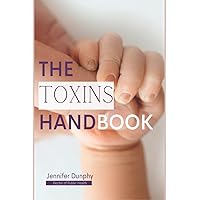 The Toxin Handbook for Families: What You Need to Know to Protect Your Family in a Modern World The Toxin Handbook for Families: What You Need to Know to Protect Your Family in a Modern World Paperback Kindle