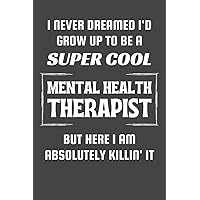 Mental Health Therapist Gifts: Blank Lined Notebook Journal Diary Paper, a Funny and Appreciation Gift for Mental Health Therapist to Write in (Volume 8)