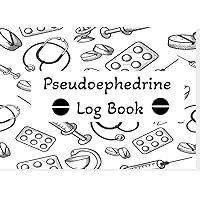 Pseudoephedrine Log Book: Track all your Drug Purchases Containing Pseudoephedrine